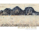 Jörg Schmeisser: Bilder Der Reise (A Man, Who Likes to Draw)