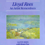 Lloyd Rees: An Artist Remembers